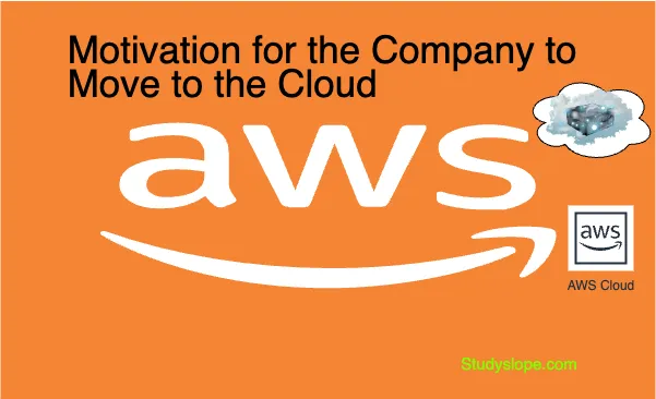 Motivation for the Company to Move to the Cloud