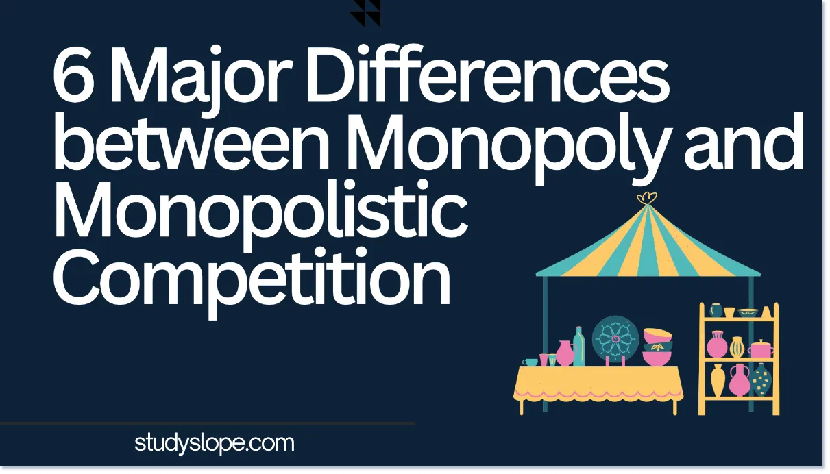Differences between Monopoly and Monopolistic Competition